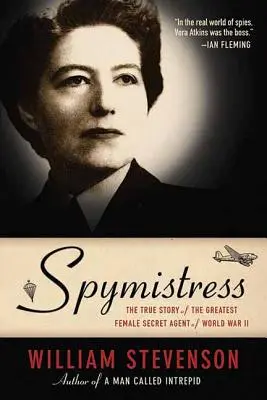 Spymistress: Prawdziwa historia największej tajnej agentki II wojny światowej - Spymistress: The True Story of the Greatest Female Secret Agent of World War II