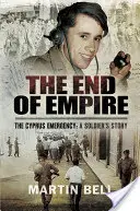 Koniec imperium. Cypr: Historia żołnierza - The End of Empire. Cyprus: A Soldier's Story