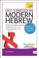 Get Started in Modern Hebrew - Kurs dla początkujących: Niezbędne wprowadzenie do czytania, pisania, mówienia i rozumienia nowego języka - Get Started in Modern Hebrew Absolute Beginner Course: The Essential Introduction to Reading, Writing, Speaking and Understanding a New Language