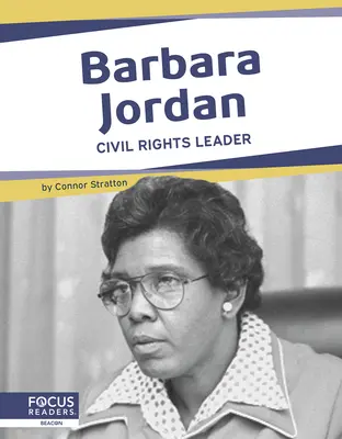 Barbara Jordan: liderka praw obywatelskich - Barbara Jordan: Civil Rights Leader