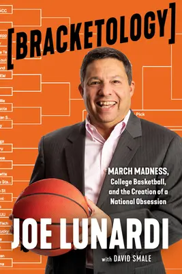 Bracketology: Marcowe szaleństwo, koszykówka uniwersytecka i tworzenie narodowej obsesji - Bracketology: March Madness, College Basketball, and the Creation of a National Obsession