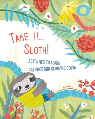 Weź to... Leniwiec! Ćwiczenia uczące cierpliwości i zwalniania tempa - Take It... Sloth!: Activities to Learn Patience and Slowing Down