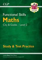 Functional Skills Maths: City & Guilds Poziom 2 - Nauka i praktyka testowa (na rok 2021 i później) - Functional Skills Maths: City & Guilds Level 2 - Study & Test Practice (for 2021 & beyond)