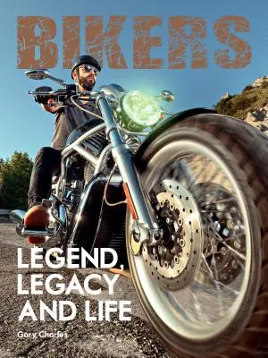 Motocykliści. Legenda, dziedzictwo i życie - Bikers. Legend, Legacy and Life