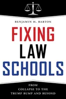 Naprawianie szkół prawniczych: Od upadku do Trumpa i nie tylko - Fixing Law Schools: From Collapse to the Trump Bump and Beyond