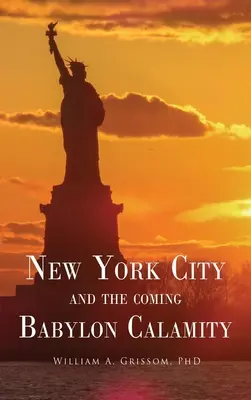 NOWY JORK i nadchodząca katastrofa babilońska - NEW YORK CITY and the Coming Babylon Calamity