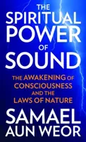 Duchowa moc dźwięku: Przebudzenie świadomości i prawa natury - The Spiritual Power of Sound: The Awakening of Consciousness and the Laws of Nature