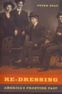 Ponowne ubieranie granicznej przeszłości Ameryki - Re-Dressing America's Frontier Past