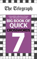 Wielka księga szybkich krzyżówek Telegraph 7 - Telegraph Big Book of Quick Crosswords 7