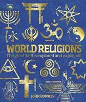 Religie świata - wielkie wyznania zbadane i wyjaśnione - World Religions - The Great Faiths Explored and Explained