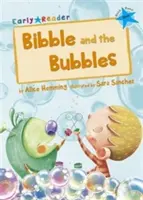 Bibble and the Bubbles - (Blue Early Reader)