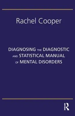 Diagnozowanie w Diagnostycznym i Statystycznym Podręczniku Zaburzeń Psychicznych: Wydanie piąte - Diagnosing the Diagnostic and Statistical Manual of Mental Disorders: Fifth Edition