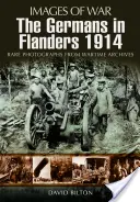 Niemcy we Flandrii 1914-1916 (seria Obrazy wojny) - Germans in Flanders 1914-1916 (Images of War Series)