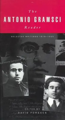 The Antonio Gramsci Reader: Wybrane pisma z lat 1916-1935 - The Antonio Gramsci Reader: Selected Writings 1916-1935