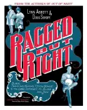 Ragged But Right: Black Traveling Shows, Coon Songs, and the Dark Pathway to Blues and Jazz - Ragged But Right: Black Traveling Shows, coon Songs, and the Dark Pathway to Blues and Jazz