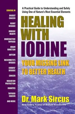 Leczenie jodem: brakujące ogniwo do lepszego zdrowia - Healing with Iodine: Your Missing Link to Better Health