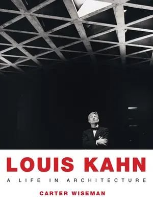 Louis Kahn: Życie w architekturze - Louis Kahn: A Life in Architecture