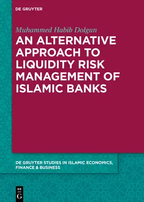 Alternatywne podejście do zarządzania ryzykiem płynności w bankach islamskich - An Alternative Approach to Liquidity Risk Management of Islamic Banks