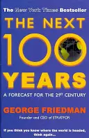 Następne 100 lat - prognoza na XXI wiek (Friedman George (autor)) - Next 100 Years - A Forecast for the 21st Century (Friedman George (Author))