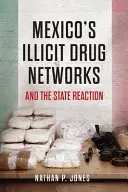 Nielegalne sieci narkotykowe w Meksyku i reakcja państwa - Mexico's Illicit Drug Networks and the State Reaction