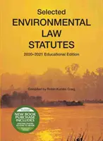 Wybrane ustawy z zakresu prawa ochrony środowiska - wydanie edukacyjne 2020-2021 - Selected Environmental Law Statutes - 2020-2021 Educational Edition