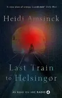 Ostatni pociąg do Helsingor - duński noir - Last Train to Helsingor - Danish Noir