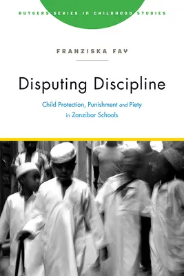 Spór o dyscyplinę: Ochrona dzieci, kary i pobożność w szkołach Zanzibaru - Disputing Discipline: Child Protection, Punishment, and Piety in Zanzibar Schools