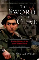 Miecz i oliwka: Krytyczna historia izraelskich sił obronnych - The Sword and the Olive: A Critical History of the Israeli Defense Force