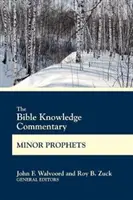 Komentarz wiedzy biblijnej Prorocy mniejsi - The Bible Knowledge Commentary Minor Prophets