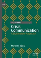 Komunikacja kryzysowa: A Stakeholder Approach - Crisis Communication: A Stakeholder Approach