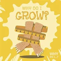 Dlaczego rosnę? - Why Do I Grow?