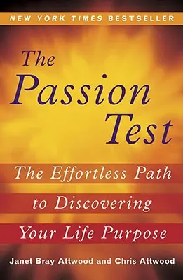 Test pasji: Bezwysiłkowa droga do odkrycia celu swojego życia - The Passion Test: The Effortless Path to Discovering Your Life Purpose