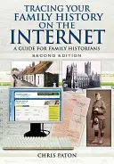 Śledzenie historii rodziny w Internecie: Przewodnik dla historyków rodziny - Tracing Your Family History on the Internet: A Guide for Family Historians