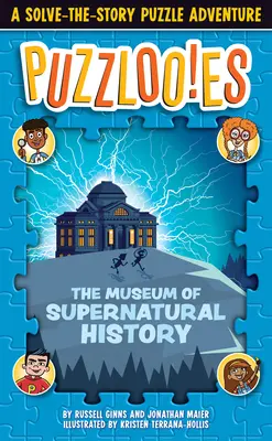 Puzzlooies! Muzeum nadprzyrodzonej historii: Przygoda z rozwiązywaniem zagadek fabularnych - Puzzlooies! the Museum of Supernatural History: A Solve-The-Story Puzzle Adventure