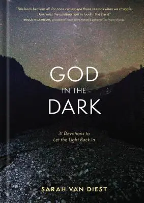 Bóg w ciemności: 31 nabożeństw, by przywrócić światło - God in the Dark: 31 Devotions to Let the Light Back in