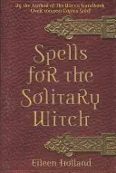 Zaklęcia dla samotnych czarownic - Spells for the Solitary Witch