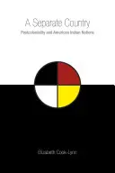 A Separate Country: Postkolonialność i narody Indian amerykańskich - A Separate Country: Postcoloniality and American Indian Nations