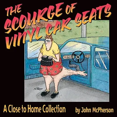 Plaga winylowych fotelików samochodowych: Kolekcja blisko domu - The Scourge of Vinyl Car Seats: A Close to Home Collection