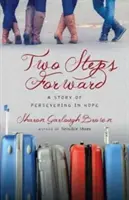 Dwa kroki naprzód: Historia wytrwania w nadziei - Two Steps Forward: A Story of Persevering in Hope