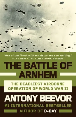 Bitwa o Arnhem: Najbardziej śmiercionośna operacja powietrznodesantowa II wojny światowej - The Battle of Arnhem: The Deadliest Airborne Operation of World War II