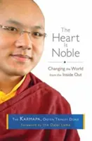 Serce jest szlachetne: Zmienianie świata od wewnątrz - The Heart Is Noble: Changing the World from the Inside Out