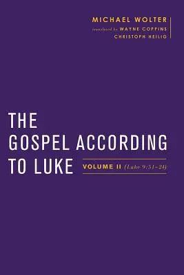 Ewangelia według Łukasza: Tom II (Łukasza 9:51-24) - The Gospel According to Luke: Volume II (Luke 9:51-24)