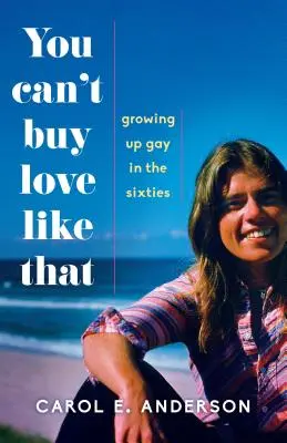 Takiej miłości nie można kupić: Dorastanie geja w latach sześćdziesiątych - You Can't Buy Love Like That: Growing Up Gay in the Sixties