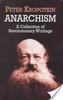 Anarchizm: Zbiór pism rewolucyjnych - Anarchism: A Collection of Revolutionary Writings