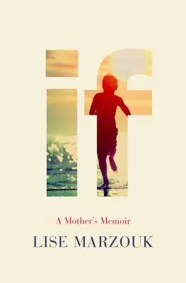 Jeśli: Pamiętnik matki - If: A Mother's Memoir
