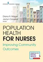 Zdrowie populacji dla pielęgniarek: Poprawa wyników społeczności - Population Health for Nurses: Improving Community Outcomes