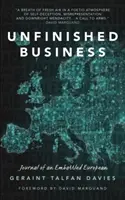 Niedokończone sprawy - dziennik osaczonego Europejczyka - Unfinished Business - Journal of an Embattled European