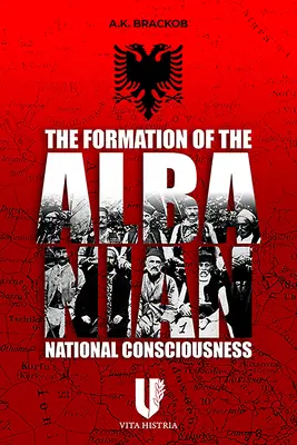 Kształtowanie się albańskiej świadomości narodowej - Formation of the Albanian National Consciousness