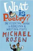 Czym jest poezja? - Niezbędny przewodnik po czytaniu i pisaniu wierszy - What Is Poetry? - The Essential Guide to Reading and Writing Poems