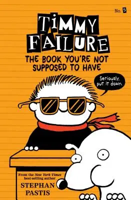 Timmy Failure: Książka, której nie powinieneś mieć - Timmy Failure: The Book You're Not Supposed to Have